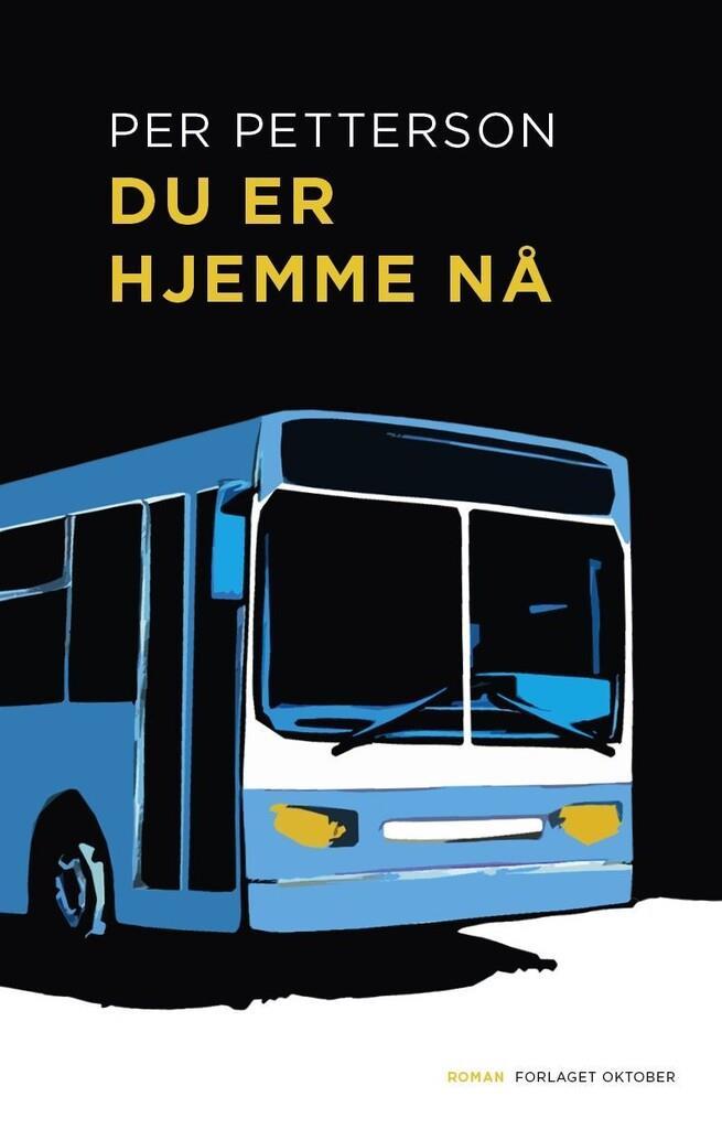 Forside på romanen Du er hjemme nå av Per Petterson - Klikk for stort bilete