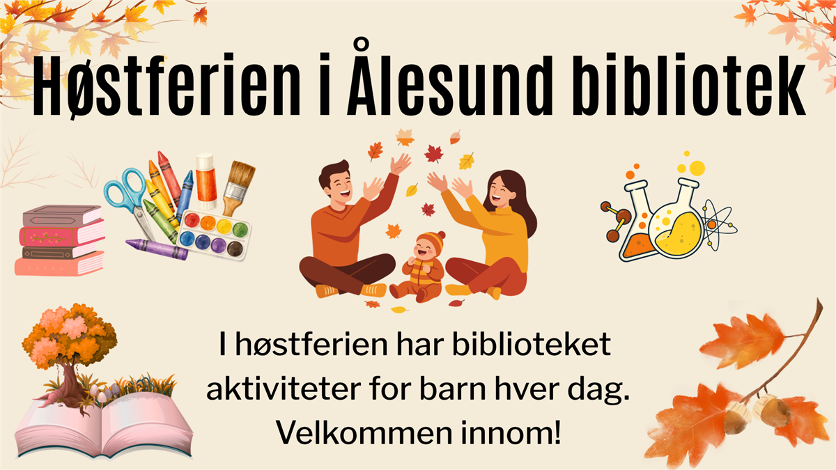 Høstferien i Ålesund bibliotek. I høstferien har biblioteket aktiviteter for barn hver dag. Velkommen innom!