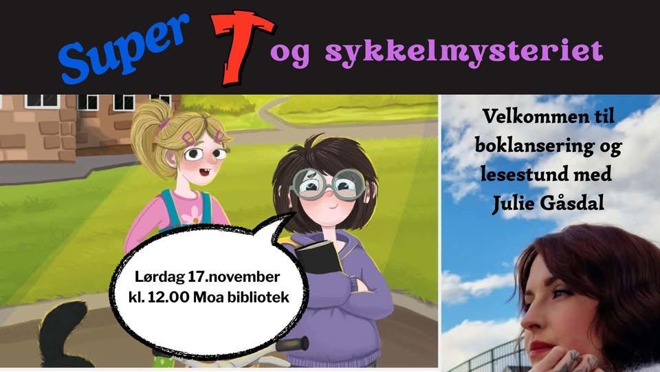super t og sykkerlmysteriet velkommen til boklansering og lesestund med julie gåsdal lørdag 17.oktober kl. 12