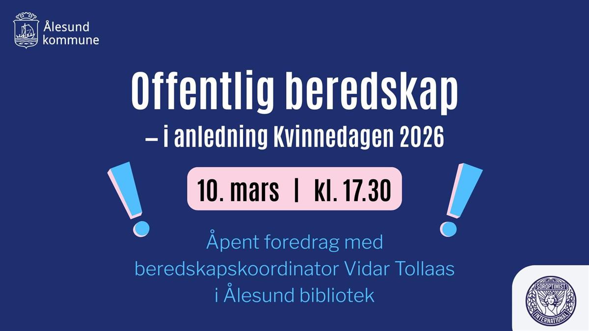 Offentlig beredskap - i anledning Kvinnedagen 2026. 10. mars kl. 17.30. Åpent foredrag med beredskapskoordinator Vidar Tollaas i Ålesund bibliotek