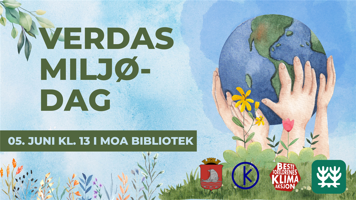 illustrasjon av hender som holder oppe jordkloden omringet av blomster og grønne busker. i nedre hjørnet er logoen til naturvernforbundet, besteforeldrenes klimaaksjon, klimapartnere og kommunevåpenet til ålesund kommune. teksten leser "verdens miljødag 05.juni kl. 13 i moa bibliotek