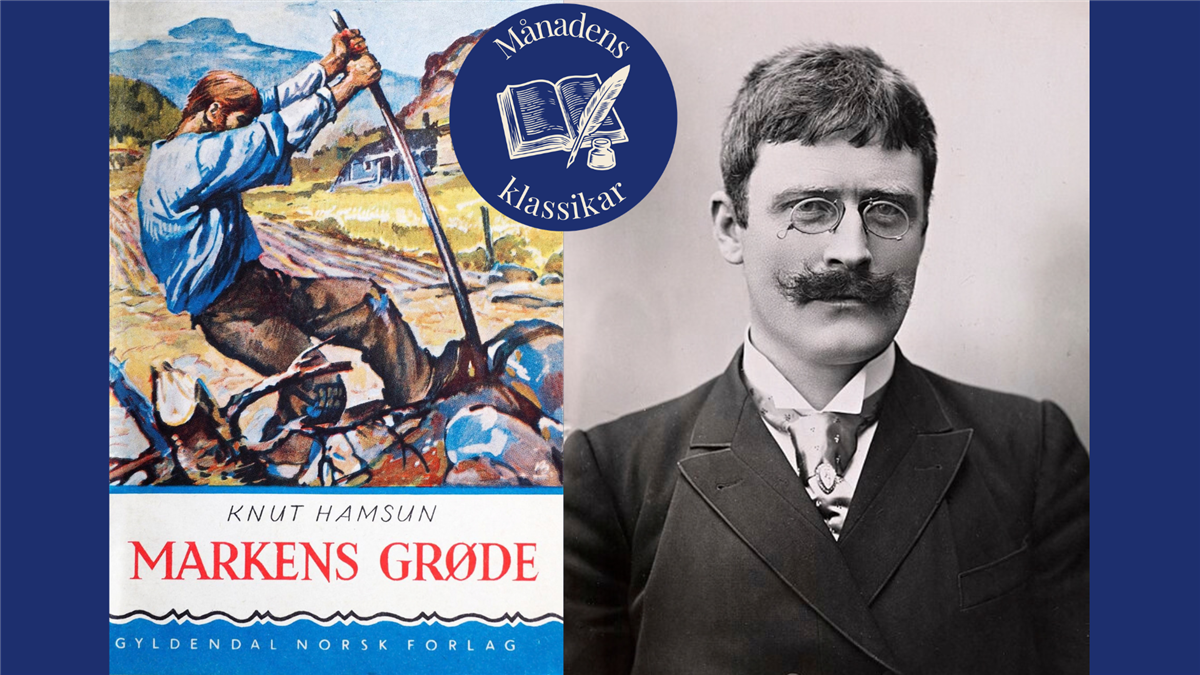 Kollasje med omslaget frå ei tidleg utgåve av Markens grøde, og eit protrett av Knut Hamsun som vaksen mann. 