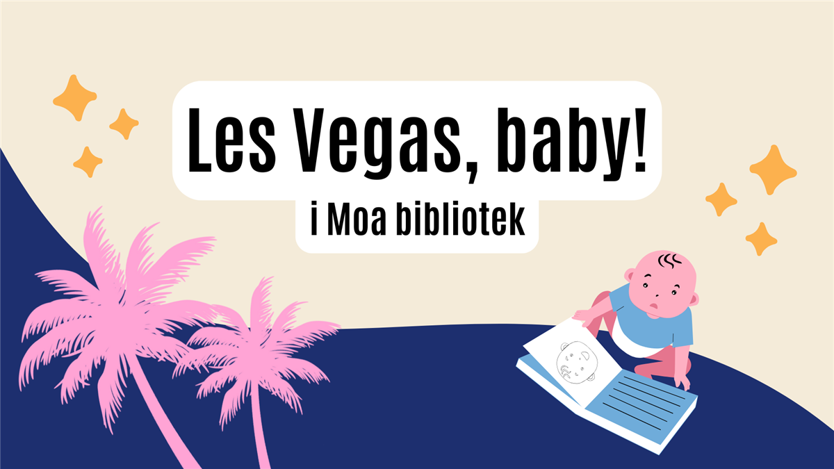Plakat i fargar, med teksten Les Vegas, baby! i Moa bibliotek