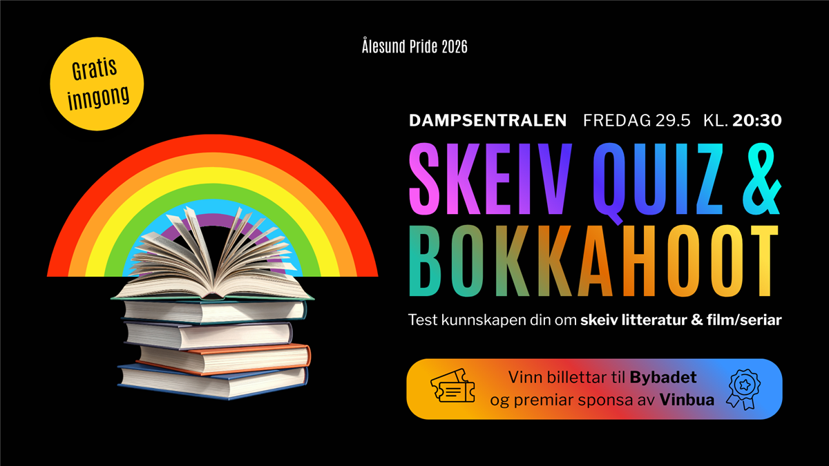 Ålesund Pride 2026. DAMPSENTRALEN FREDAG 29.5 KL. 20:30. SKEIV QUIZ & bokkahoot. Test kunnskapen din om skeiv litteratur & film/seriar. Vinn billettar til Bybadet og premiar sponsa av Vinbua. Gratis inngong.